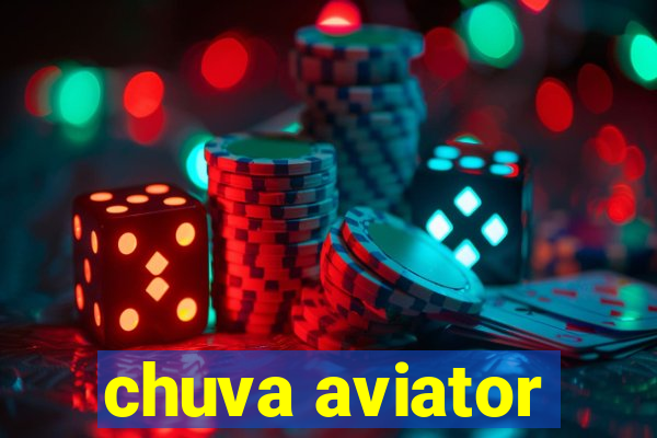 chuva aviator